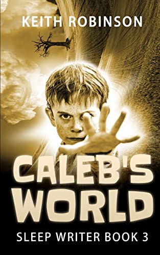 Imagen de archivo de Caleb's World (Sleep Writer Book 3) a la venta por Half Price Books Inc.