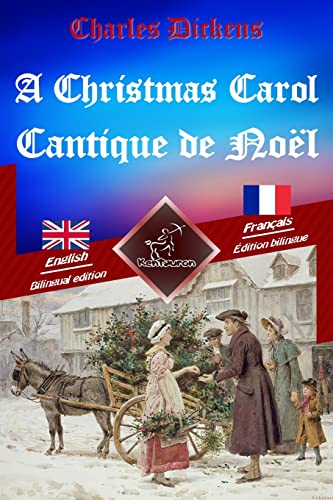 Beispielbild fr A Christmas Carol - Cantique de Noël: Bilingual parallel text - Bilingue avec le texte parall le: English - French / Anglais - Français zum Verkauf von WorldofBooks