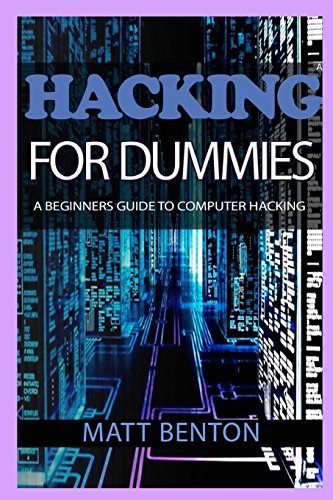 Beispielbild fr Hacking: The Ultimate Guide to Learn Hacking for Dummies and Sql (sql, database programming, computer programming, hacking, hacking exposed, hacking . (Programming, internet, web developing) zum Verkauf von medimops