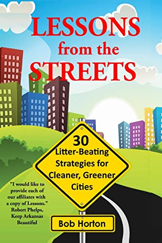 Stock image for Lessons from the Streets : 30 Litter-Beating Strategies for Cleaner, Greener Cities for sale by Better World Books