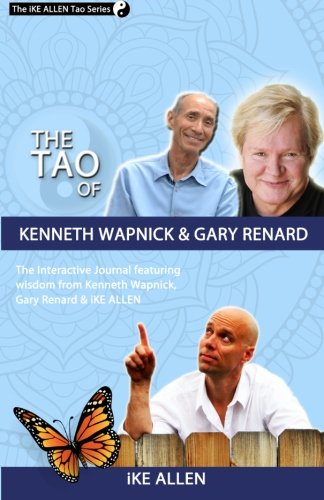 Stock image for The Tao of Kenneth Wapnick and Gary Renard: An Interactive Journal Featuring Wisdom from Kenneth Wapnick, Gary Renard & iKE ALLEN (The Ike Allen Tao Series) for sale by ThriftBooks-Dallas