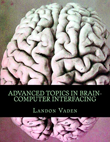 Stock image for Advanced Topics in Brain-Computer Interfacing for sale by Lucky's Textbooks