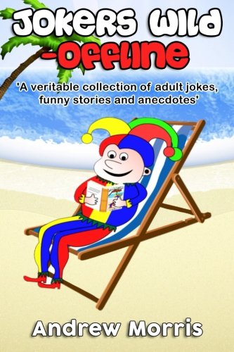 Beispielbild fr Jokers wild - Offline: A veritable collection of jokes, funny stories and amusing anecdotes zum Verkauf von Reuseabook