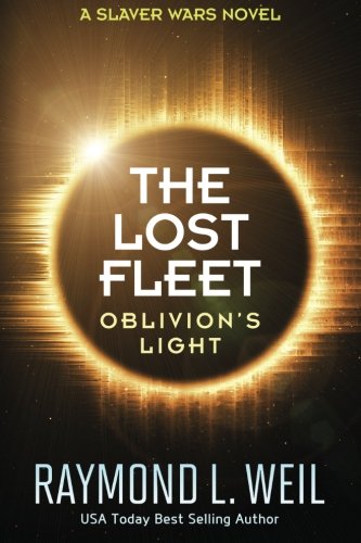 Stock image for The Lost Fleet: Oblivion's Light: A Slaver Wars Novel for sale by HPB Inc.