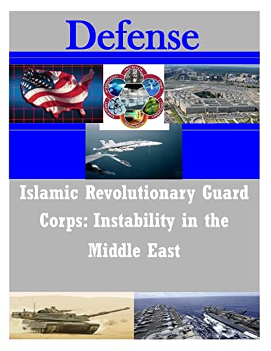 9781522902720: Islamic Revolutionary Guard Corps: Instability in the Middle East (Defense)