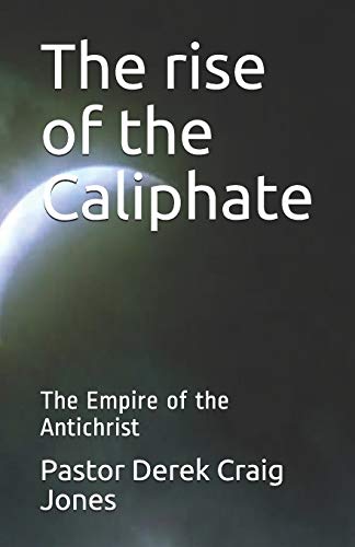 Beispielbild fr The rise of the Caliphate: The Last Empire zum Verkauf von Bookmonger.Ltd