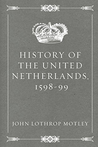 Stock image for History of the United Netherlands, 1598-99 for sale by Ergodebooks