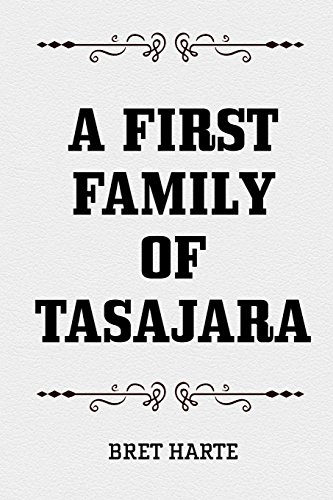 A First Family of Tasajara (Paperback) - Bret Harte