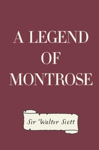 9781522909309: A Legend of Montrose