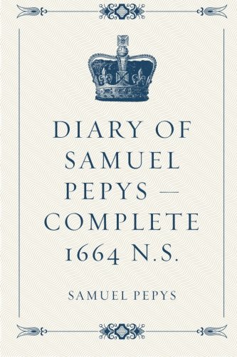 Imagen de archivo de Diary of Samuel Pepys - Complete 1664 N.S. a la venta por Revaluation Books