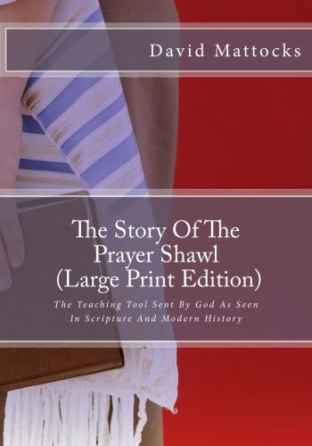 Beispielbild fr The Prayer Shawl: The Teaching Tool Sent by God zum Verkauf von Revaluation Books