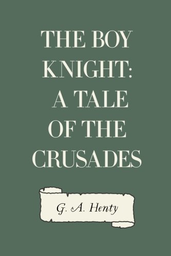 Beispielbild fr The Boy Knight: A Tale of the Crusades zum Verkauf von Revaluation Books