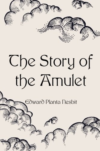 Stock image for The Story of the Amulet for sale by Revaluation Books