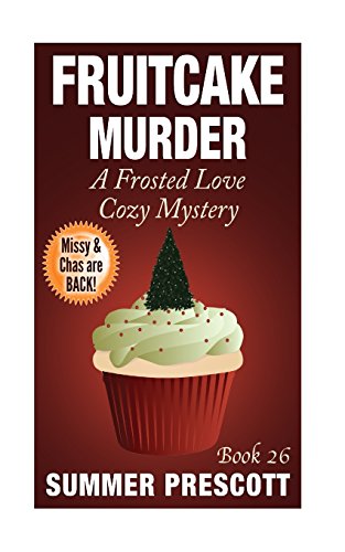 9781522917007: Fruitcake Murder: A Frosted Love Cozy Mystery - Book 26 (Frosted Love Cozy Mysteries)