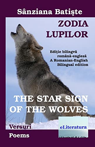 Stock image for Zodia lupilor: versuri. The Star Sign of the Wolves: Poems: Editie bilingva romana-engleza. A Romanian-English Bilingual edition for sale by WorldofBooks