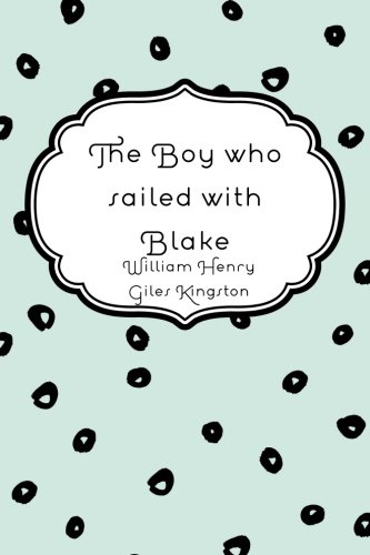 9781522922483: The Boy who sailed with Blake