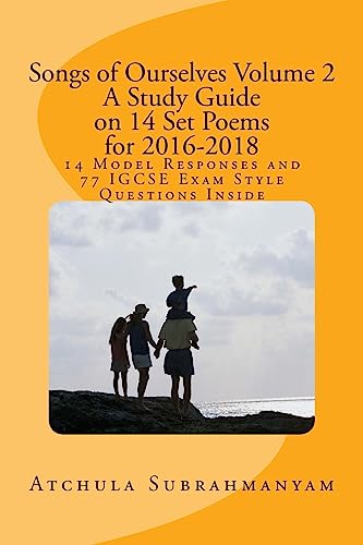 Stock image for Songs of Ourselves Volume 2: A Study Guide on 14 Set Poems for 2016-2018: 14 Model Responses and 77 IGCSE Exam Style Questions for sale by Lucky's Textbooks