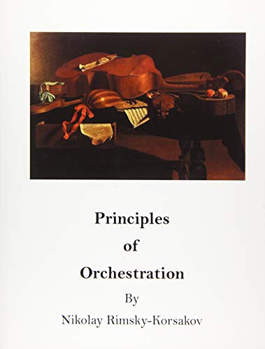 9781522928362: Principles of Orchestration: The Age of Brilliance and Imaginative Quality