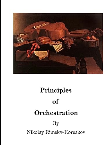 Stock image for Principles of Orchestration: The Age of Brilliance and Imaginative Quality for sale by California Books