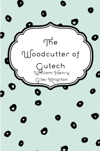 9781522929277: The Woodcutter of Gutech