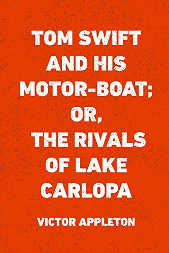 Stock image for Tom Swift and His Motor-boat: Or, the Rivals of Lake Carlopa for sale by Revaluation Books