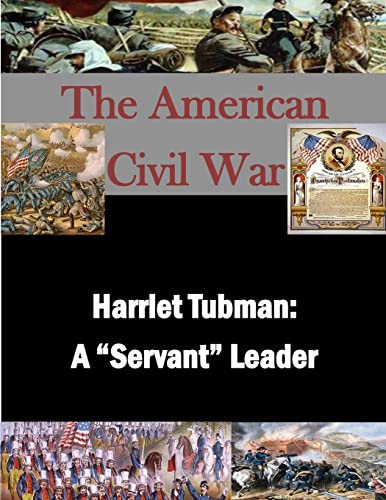 9781522931768: Harriet Tubman: A "Servant" Leader (The American Civil War)
