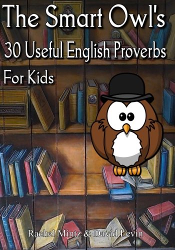 Stock image for The Smart Owl's 30 Useful English Proverbs for Kids for sale by Revaluation Books