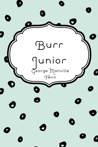 9781522936909: Burr Junior