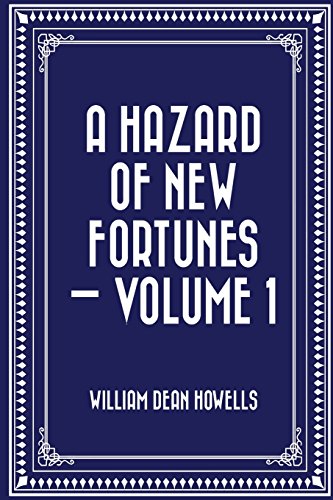 Stock image for A Hazard of New Fortunes: Vol 1 for sale by Revaluation Books