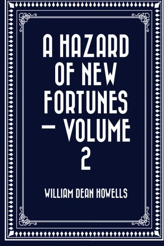 Stock image for A Hazard of New Fortunes: Vol 2 for sale by Revaluation Books