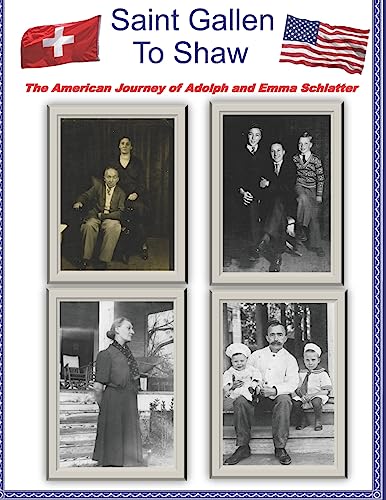 Stock image for Saint Gallen to Shaw: The American Journey of Adolph and Emma Schlatter for sale by Lucky's Textbooks