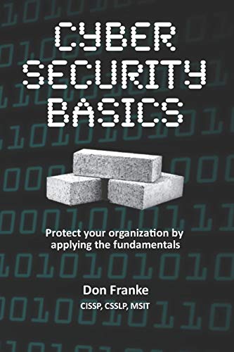 Beispielbild fr Cyber Security Basics: Protect your organization by applying the fundamentals zum Verkauf von Wonder Book