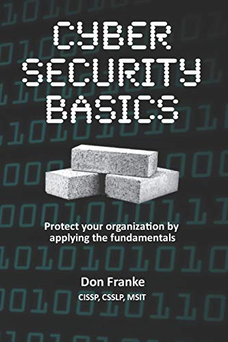 Imagen de archivo de Cyber Security Basics: Protect your organization by applying the fundamentals a la venta por SecondSale