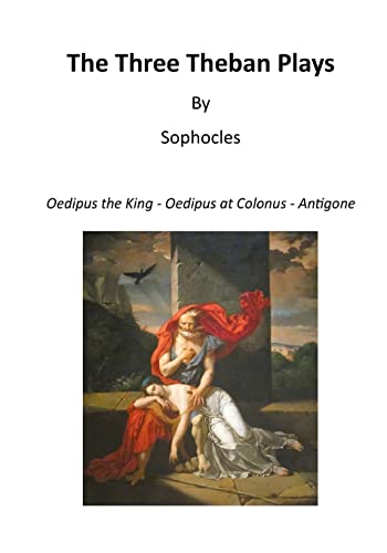 Three Theban Plays: Oedipus the King; Oedipus at Colonus; Antigone (Paperback) - Sophocles