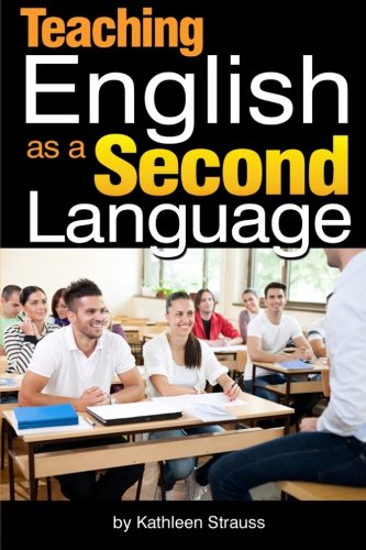 Imagen de archivo de Teaching English as a Second Language: How to Become an ESL Teacher in a Foreign Country a la venta por Revaluation Books