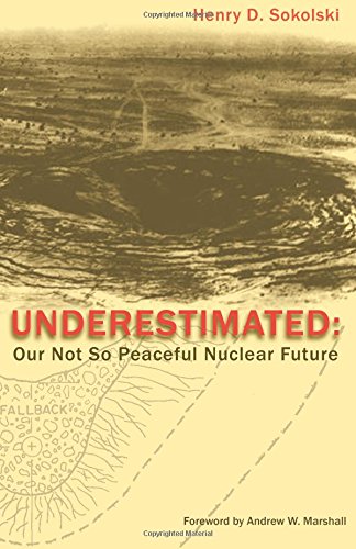 Stock image for Underestimated: Our Not So Peaceful Nuclear Future (Black and White Version) for sale by Bookmans