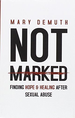 Stock image for Not Marked: Finding Hope and Healing After Sexual Abuse for sale by ThriftBooks-Atlanta