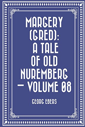 Stock image for Margery Gred: A Tale of Old Nuremberg: Vol 8 for sale by Revaluation Books