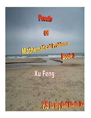 9781522969280: Proofs of Mathematical Problems ( Book 3 ): Volume 3