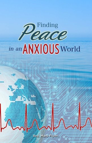 Imagen de archivo de Finding Peace in an Anxious World a la venta por SecondSale