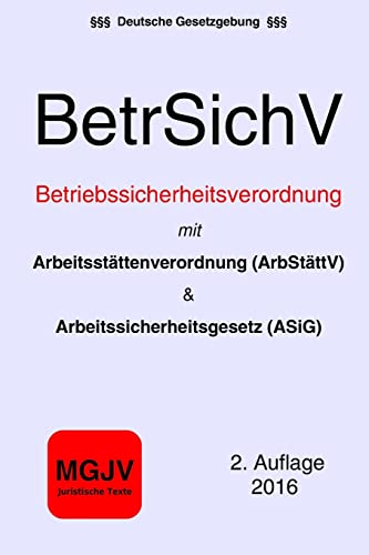 Beispielbild fr Betriebssicherheitsverordnung (BetrSichV): mit ArbStattV und ASiG zum Verkauf von THE SAINT BOOKSTORE