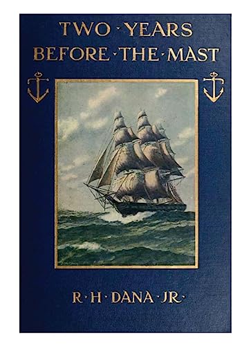 9781522982937: Two Years before the Mast: A Two-year Sea Voyage from Boston to California on a Merchant Ship