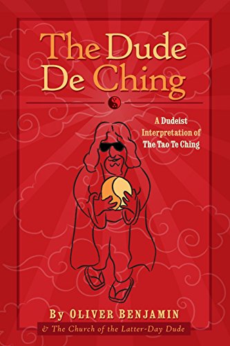 Beispielbild fr The Dude De Ching: A Dudeist Interpretation of the Tao Te Ching zum Verkauf von HPB-Diamond