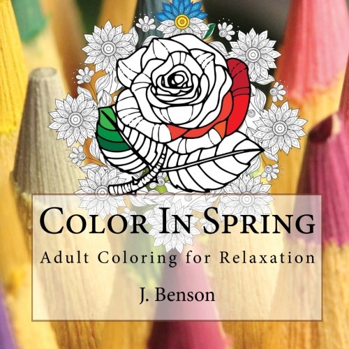 9781522984580: Color In Spring: Adult Coloring for Relaxation