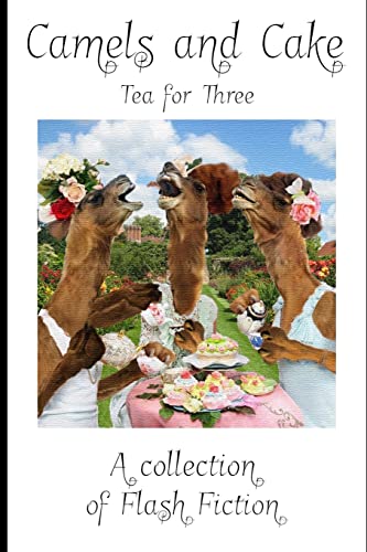 Beispielbild fr Camels and Cake: Tea for Three zum Verkauf von AwesomeBooks