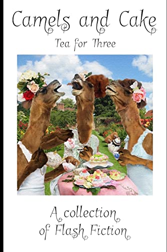 9781522987178: Camels and Cake: Tea for Three