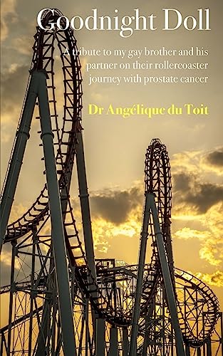 Stock image for Goodnight Doll: A tribute to my gay brother and his partner on their rollercoaster journey with prostate cancer for sale by Ergodebooks