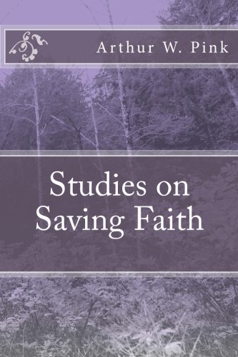 Stock image for Studies on Saving Faith for sale by Blue Vase Books