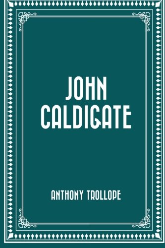 9781522994527: John Caldigate