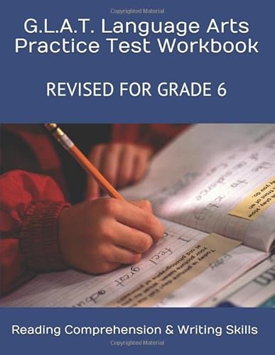 9781522997764: G.L.A.T. Language Arts Practice Test Workbook - Grade 6: Book 1 - Reading Comprehension and Writing Skills: Volume 2